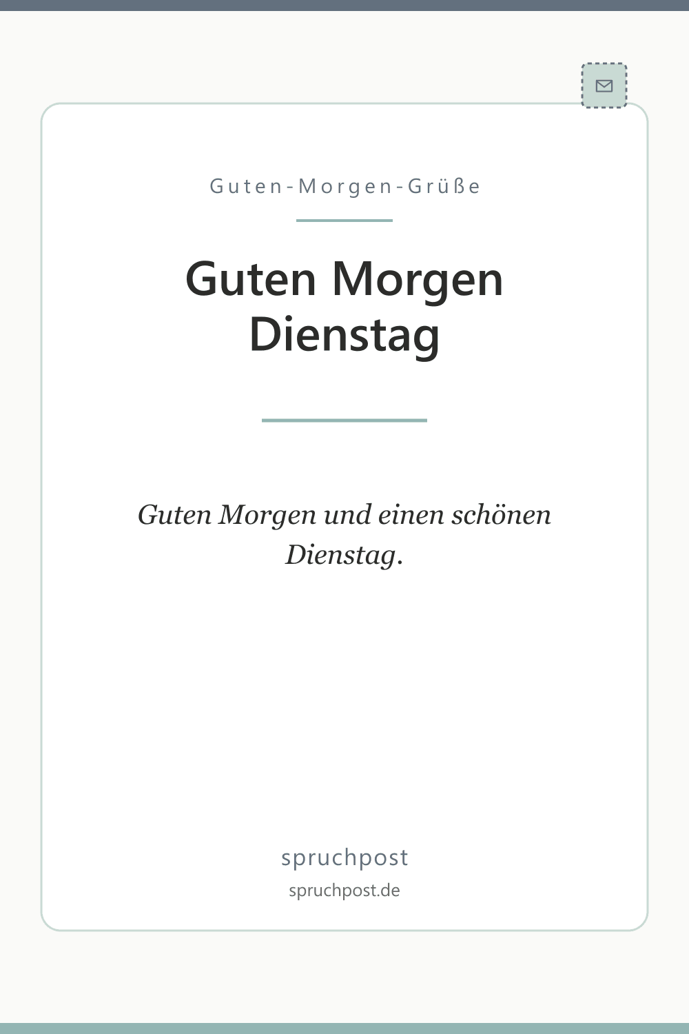 Spruchbild: Kurze Grüße zum Dienstag
